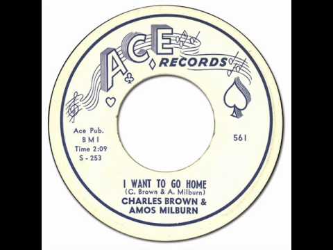I WANT TO GO HOME - Charles Brown &amp; Amos Milburn [Ace 561] 1959