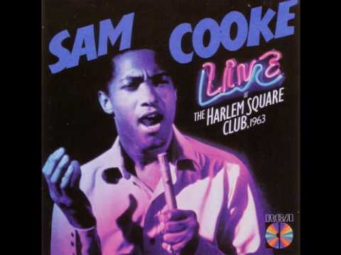 Sam Cooke - Live At The Harlem Square Club, 1963 - Bring It On Home To Me