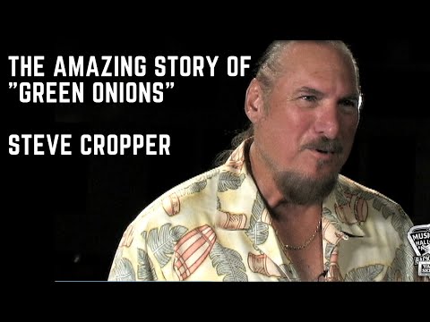 Steve Cropper - The AMAZING Story Behind &quot;Green Onions&quot;